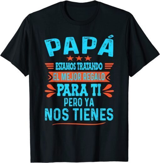 Father's Day Spanish Dad From Daughter Son And Grandma Tee Shirt