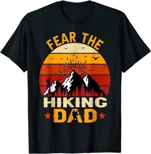 Fear The Hiking Dad Vintage Hiking Dad For Fathers Day Tee Shirt