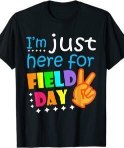 Field Day School Teacher I'm Just Here For Field Day 2022 T-Shirt