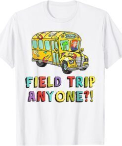 Field Trip Anyone Teacher And Student Field Day Trip 2022 Tee Shirt