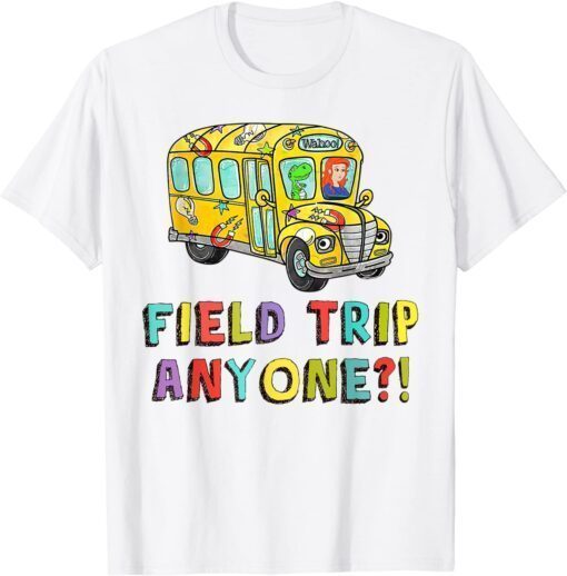 Field Trip Anyone Teacher And Student Field Day Trip 2022 Tee Shirt