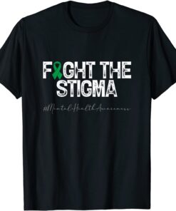 Fight the Stigma Mental Health Awareness Month Green Tee Shirt