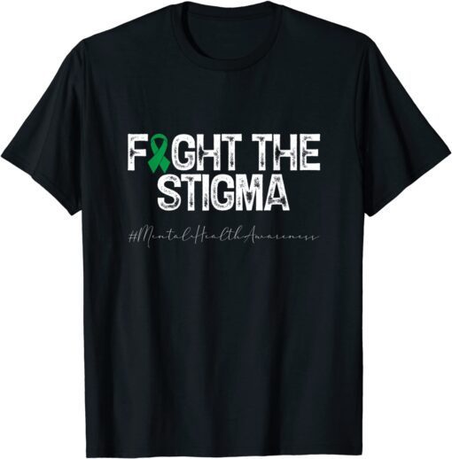 Fight the Stigma Mental Health Awareness Month Green Tee Shirt