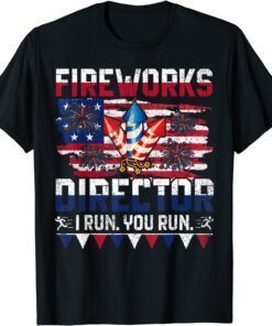 Fireworks Director - I Run You Run Funny 4th Of July US Flag T-Shirt