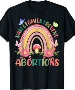 Floral Vasectomies Prevent Abortions Rainbow Pro Choice Tee Shirt