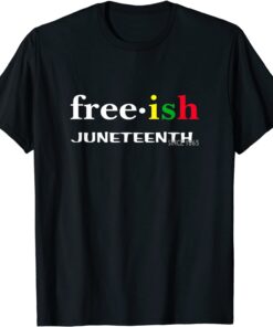 Free ish Juneteenth T-Shirt
