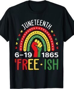 Free-ish Since 1865 Juneteenth Cool Freeish June 19th 1865 Tee Shirt