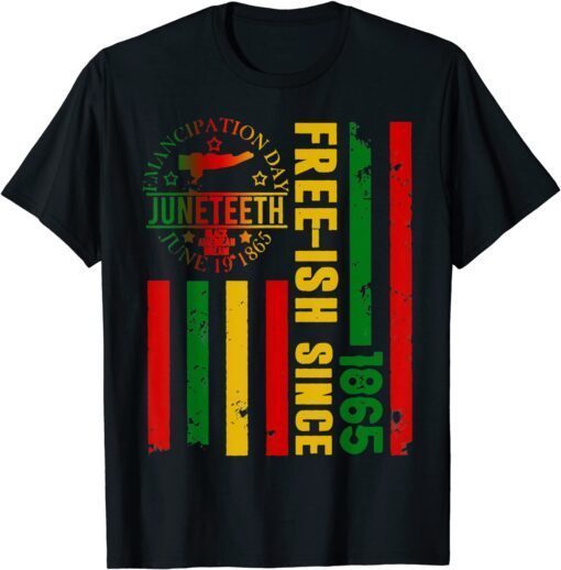 Free-ish Since 1865 With Pan African Flag for Juneteenth Tee Shirt