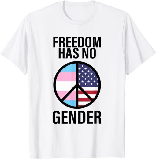 Freedom Has No Gender Transgender Tee Shirt