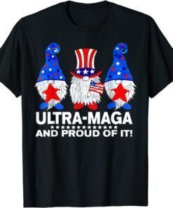 Gnomes Ultra Maga And Proud Of It, 4th Of July Tee Shirt