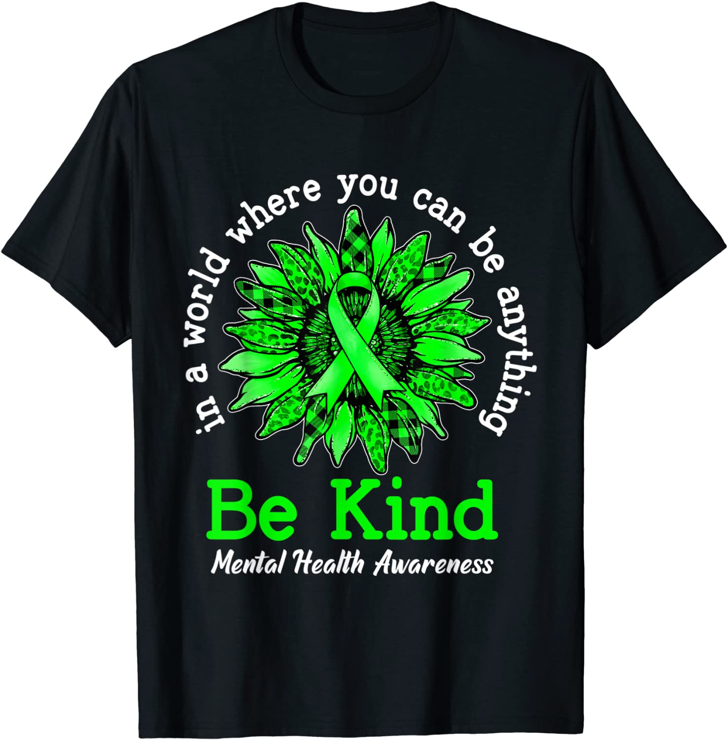 Green Sunflower Ribbon Be Kind Mental Health Awareness 2022 Tee Shirt Green Sunflower Ribbon Be Kind Mental Health Awareness 2022 Tee Shirt