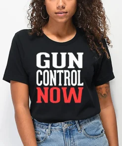 Gun Control Now, End Gun Violence, Anti Gun Tee Shirt