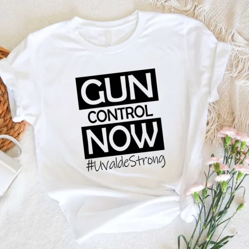 Gun Control Now Uvalde Strong, Texas Strong Pray For Texas Tee Shirt