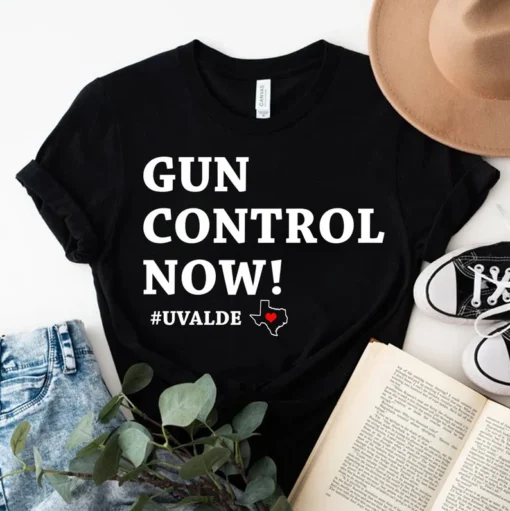 Gun Control Now, Uvalde Texas, Pray for Uvalde Tee Shirt