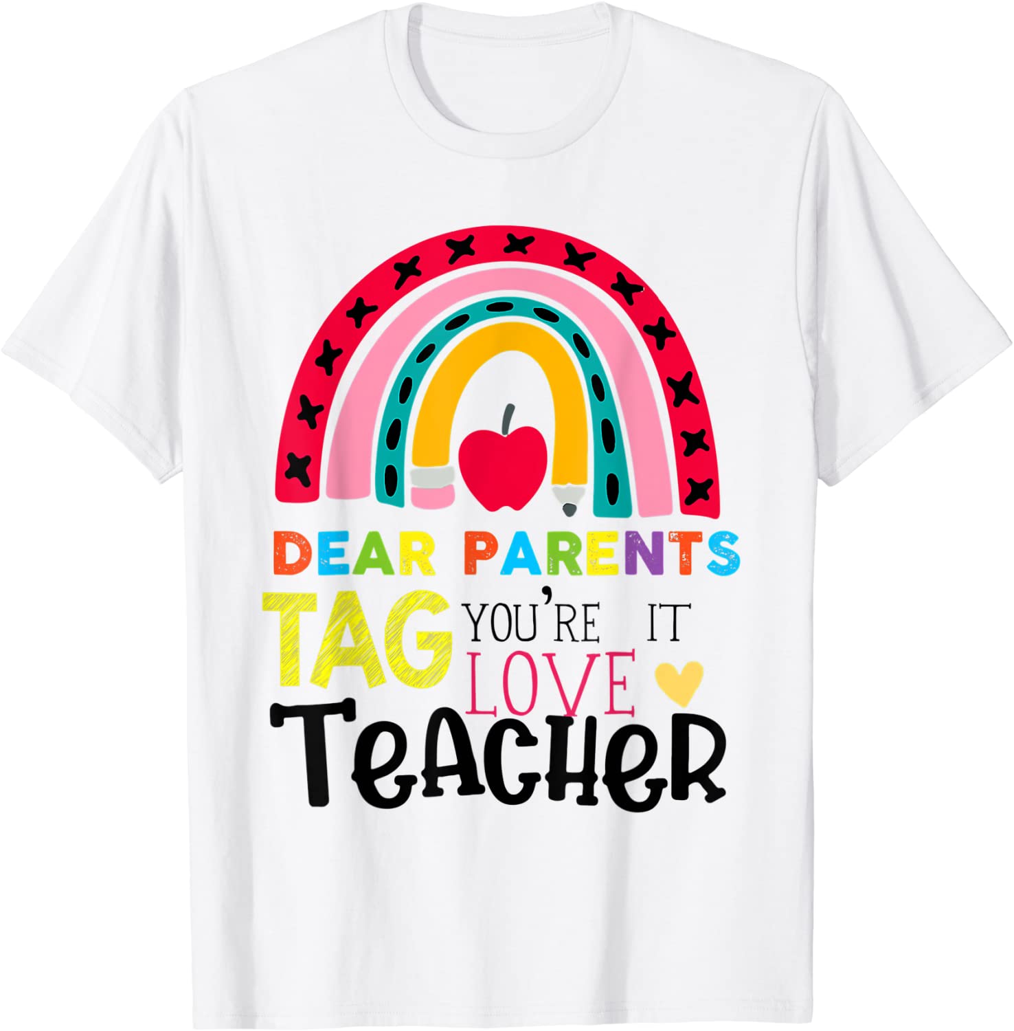 Happy Last Day Of Dear Parents Tag You’re It Love Teachers Tee Shirt Happy Last Day Of Dear Parents Tag You're It Love Teachers Tee Shirt