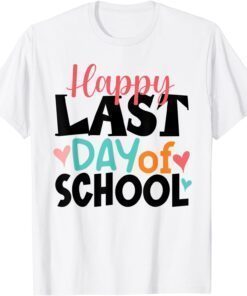 Happy Last Day Of School Kids Teacher Graduation Tee Shirt