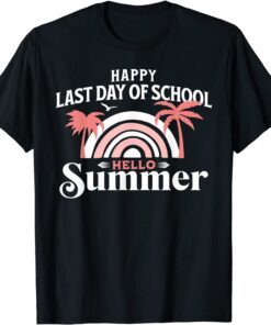 Happy Last Day of School Teacher Student Hello Summer Tee Shirt