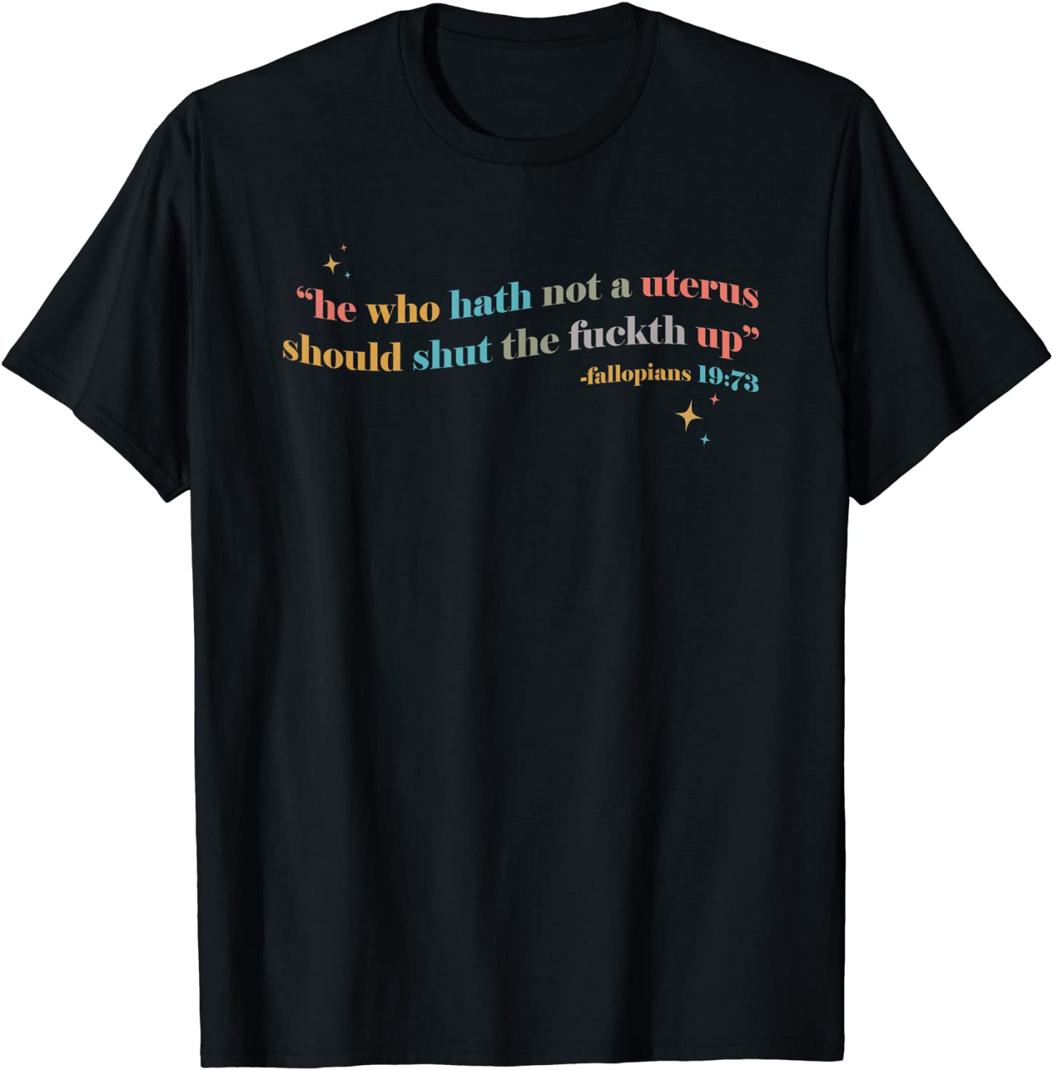 He Who Hath No Uterus Should Stfu Abortion Rights pro Choice Tee Shirt He Who Hath No Uterus Should Stfu Abortion Rights pro Choice Tee Shirt