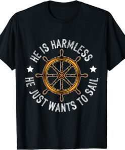 He does nothing he wants to sail skipper boater boat 2022 Shirt