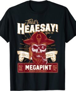 Hearsay Pirate Skull Isnt Happy Hour Anytime Mega Pint Tee Shirt