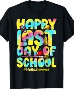 Hello Summer Happy Last Day of School 2022 Tie Dye Vacation Tee Shirt