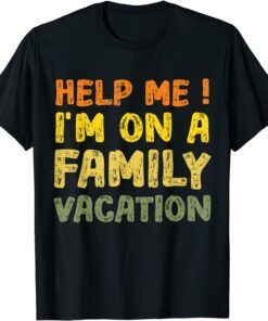 Help Me I'm on a Family Vacation Essentials for Family Beach Tee Shirt
