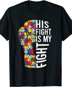 His Fight Is My Fight Autism Awareness Day Classic T-Shirt