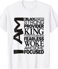 I Am A Black Father 2022 Shirt
