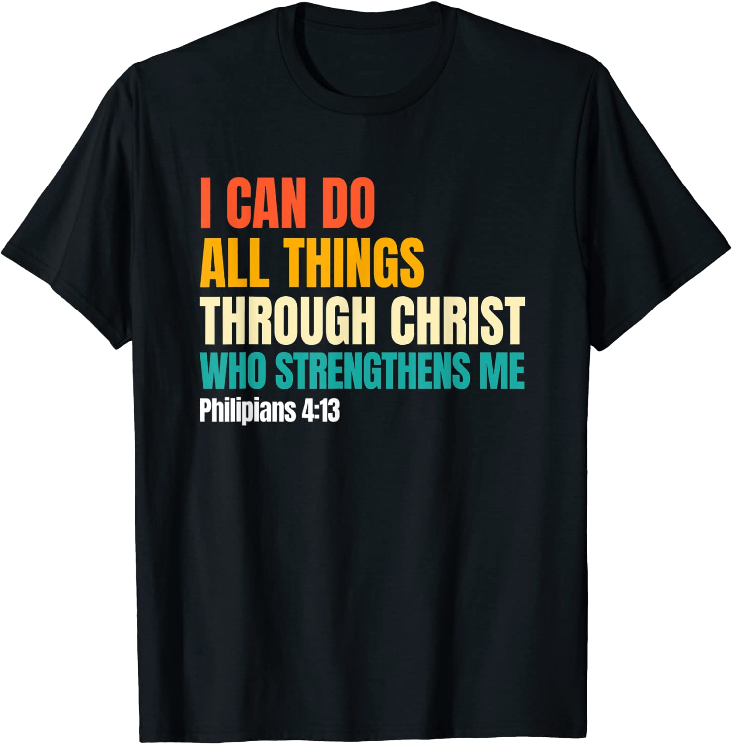 I Can Do All Things Through Christ Christian Faith Tee Shirt ...