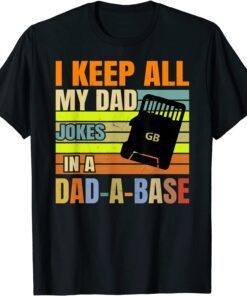 I Keep All My Dad Jokes In A Dad-A-Base Vintage Father Daddy Tee Shirt