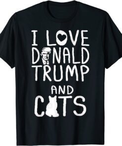 I Love Donald Trump and cat T-Shirt