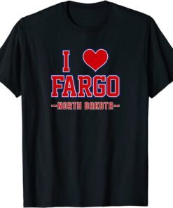 I Love Fargo North Dakota Tee Shirt