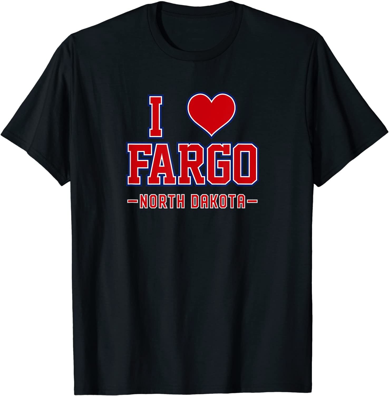 I Love Fargo North Dakota Tee Shirt I Love Fargo North Dakota Tee Shirt