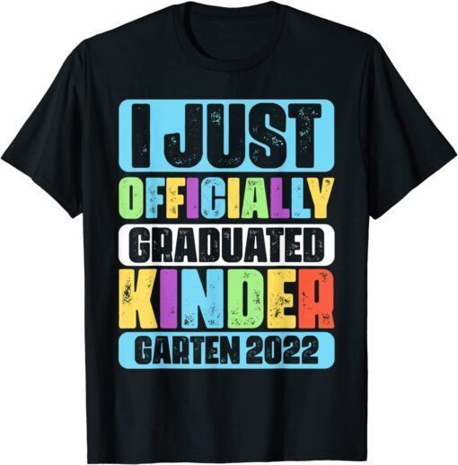 I Officially Graduated Kindergarten Graduation Class of 2022 T-Shirt