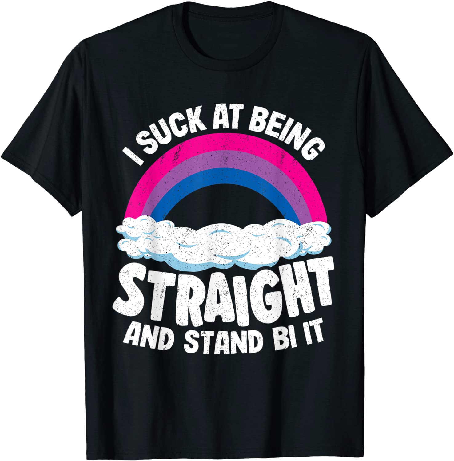 I Suck At Being Straight And Stand Bi It Flag Bi Pride Tee Shirt I Suck At Being Straight And Stand Bi It Flag Bi Pride Tee Shirt