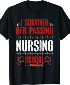 I Survived Her Passing Nursing School Nurse Graduation Tee Shirt