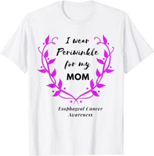 I Wear Periwinkle For My Mom Tee Shirt