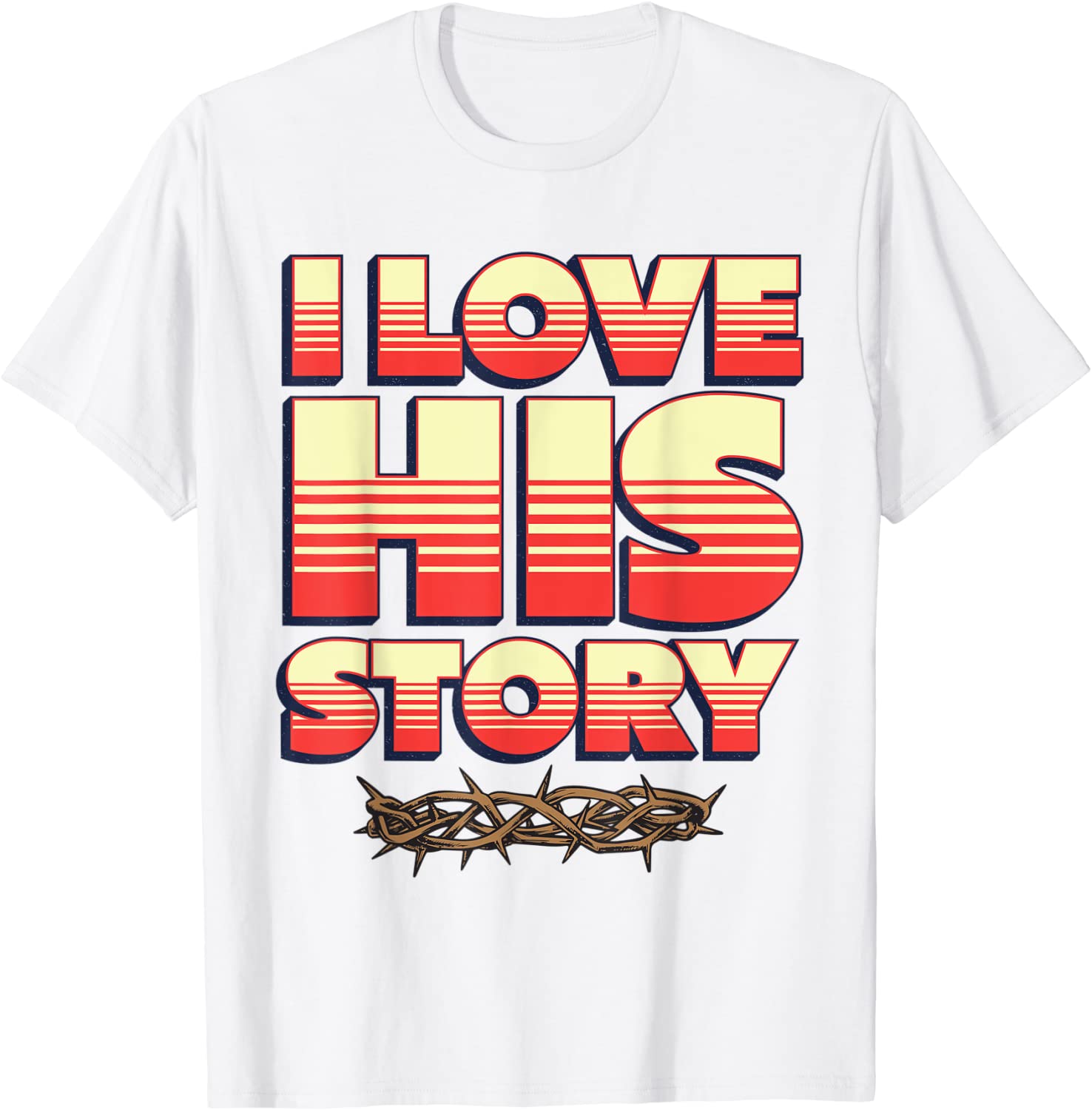 I love His Story – History Lovers Learners Educators Tee Shirt I love His Story - History Lovers Learners Educators Tee Shirt