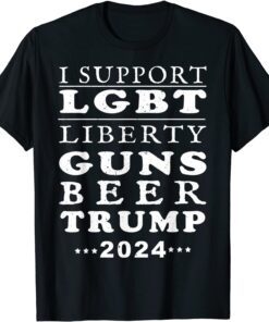 I support LGBT Liberty Guns Beer Trump LGBT Trump 2024 Tee Shirt