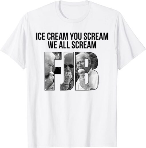 Ice Cream You Scream We All Scream Biden Tee Shirt