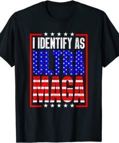 Identify As Ultra Maga - Ultra Maga Trump 2024 Tee Shirt