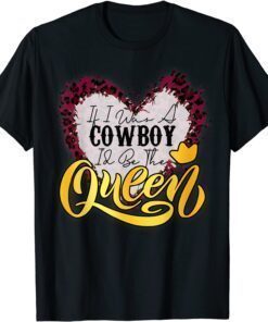 If I Was A Cowboy I'd Be The Queen Bleached Leopard Heart Tee Shirt