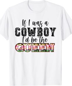 If I was a cowboy I'd be the queen bleached vintage western Tee Shirt