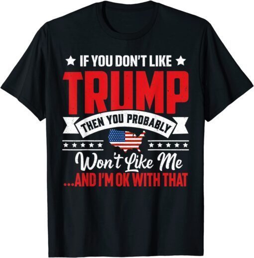 If You Don't Like Trump Ultra Maga For Trump supporters T-Shirt