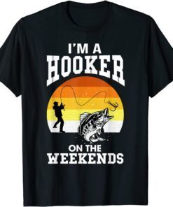 I'm A Hooker On The Weekends Tee Shirt