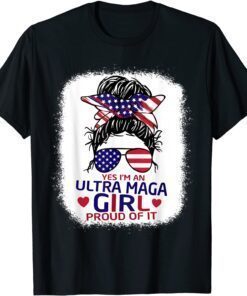 I'm An Ultra Maga Girl And Proud Of It Messy Bun Bleached Tee Shirt