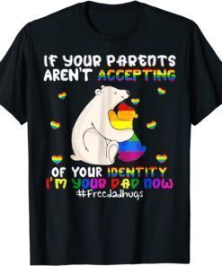 I'm Your Dad Now Cute Father's Day LGBT Hugs Bear Lover Tee Shirt
