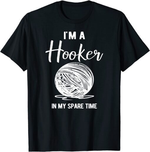 I'm a Hooker in my spare time Tee Shirt