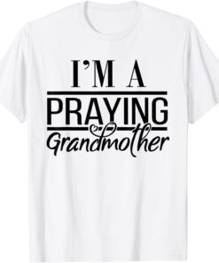 I'm a Praying Grandmother Tee Shirt