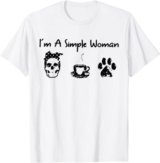 I'm a simple woman skull dog coffee lover - skull lady mom 2022 Shirt